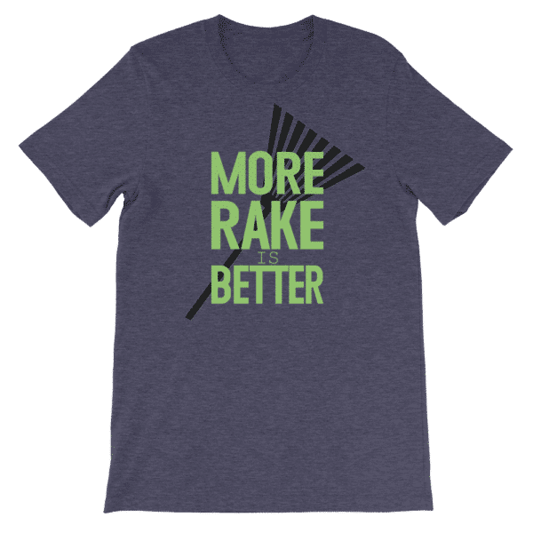 More Rake is Better Shirt - Image 2